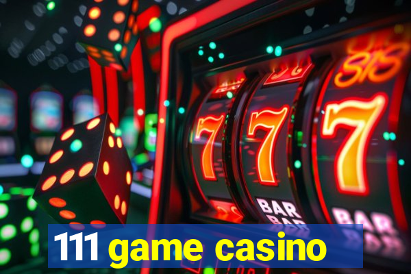 111 game casino